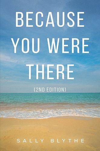 Because You Were There: (2nd Edition)