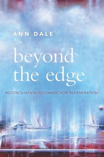 Beyond the Edge: Reconciliation, Reconnection, Regeneration