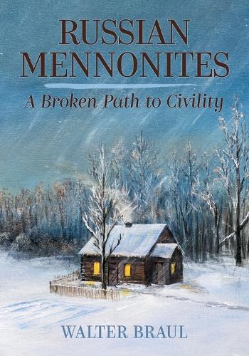 Russian Mennonites: A Broken Path to Civility