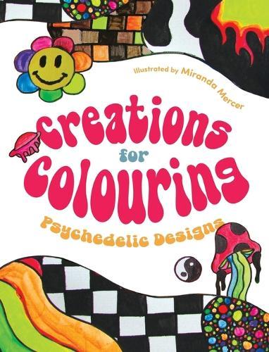 Creations for Colouring: Psychedelic Designs