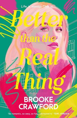 Better than the Real Thing: Notting Hill meets Bridget Jones Baby in this whip-smart, funny, emotionally charged contemporary fiction about messy p