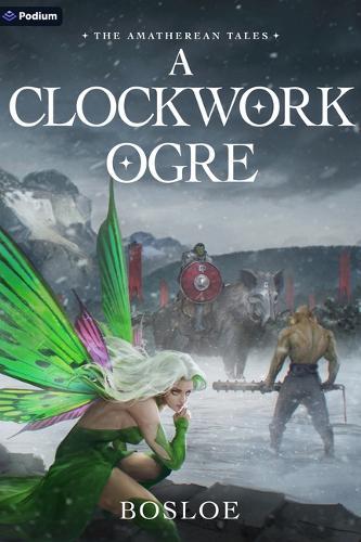 A Clockwork Ogre: An Isekai Litrpg