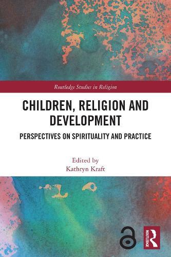 Children, Religion and Development: Perspectives on Spirituality and Practice