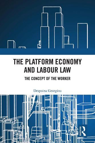 The Platform Economy and Labour Law: The Concept of the Worker