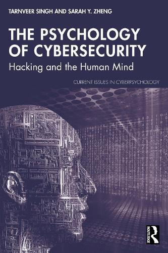 The Psychology of Cybersecurity: Hacking and the Human Mind