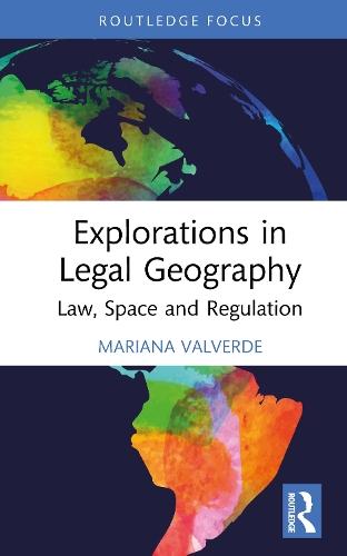 Explorations in Legal Geography: Law, Space and Regulation