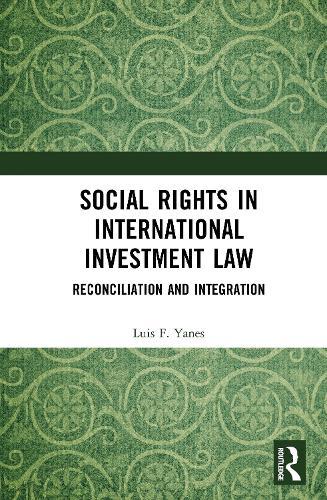 Social Rights in International Investment Law: Reconciliation and Integration