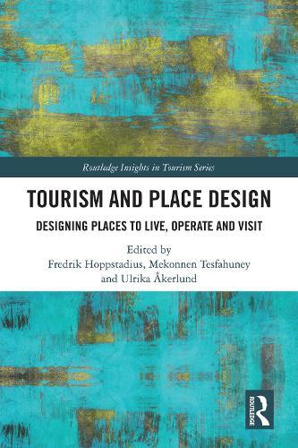 Tourism and Place Design: Designing Places to Live, Operate and Visit