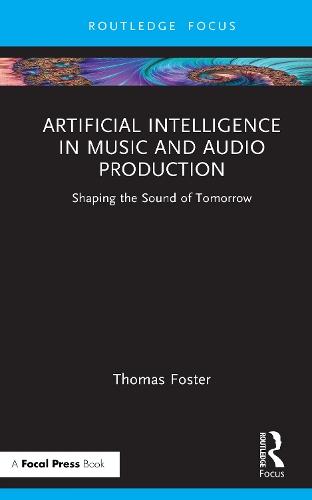 Artificial Intelligence in Music and Audio Production: Shaping the Sound of Tomorrow