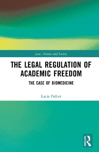 The Legal Regulation of Academic Freedom: The Case of Biomedicine