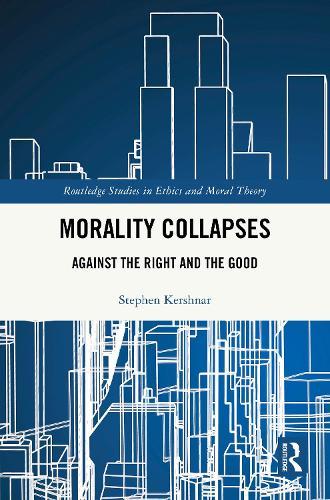 Morality Collapses: Against the Right and the Good