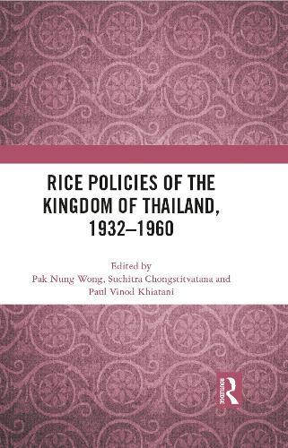Rice Policies of the Kingdom of Thailand, 1932 - 1960