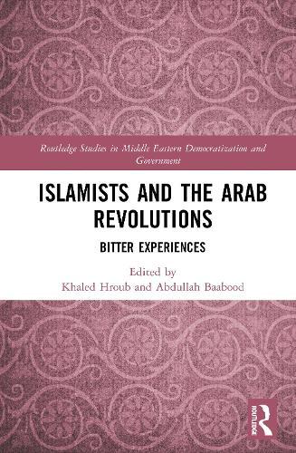 Islamists and the Arab Revolutions: Bitter Experiences