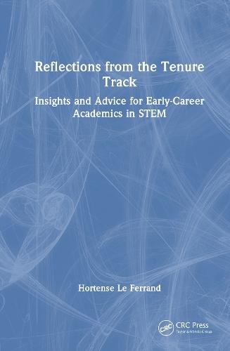 Reflections from the Tenure Track: Insights and Advice for Early-Career Academics in STEM