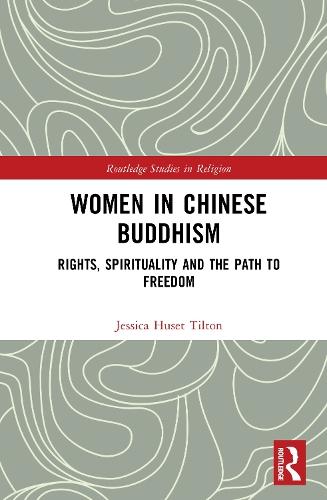 Women in Chinese Buddhism: Rights, Spirituality and the Path to Freedom