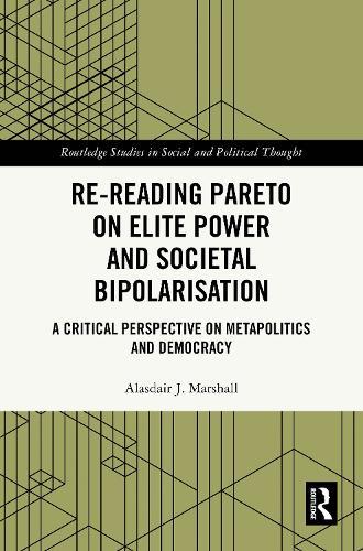 Re-Reading Pareto on Elite Power and Societal Bipolarisation: A Critical Perspective on Metapolitics and Democracy