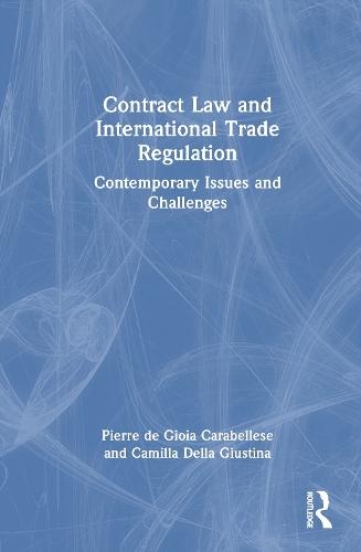 Contract Law and International Trade Regulation: Contemporary Issues and Challenges