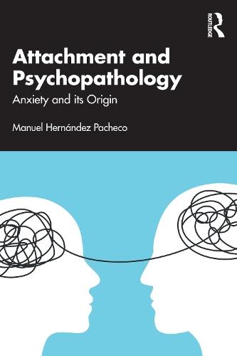 Attachment and Psychopathology: Anxiety and its Origin