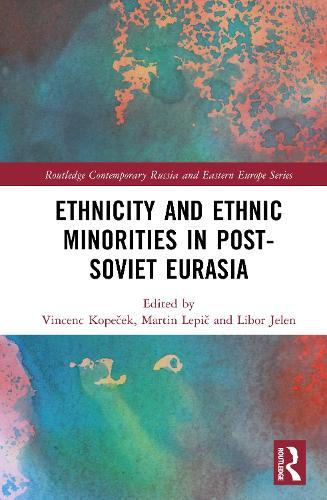 Ethnicity and Ethnic Minorities in Post-Soviet Eurasia