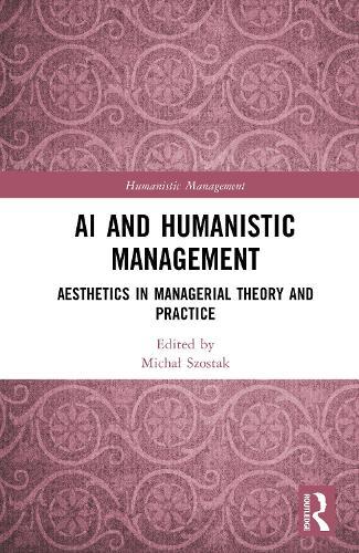 AI and Humanistic Management: Aesthetics in Managerial Theory and Practice