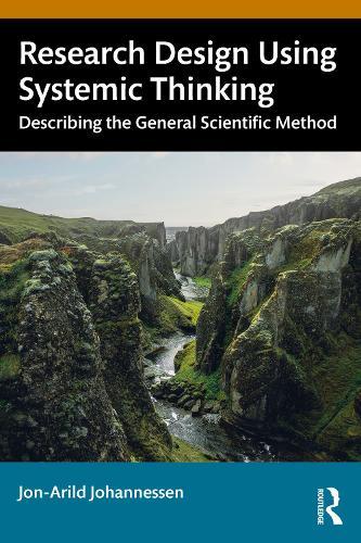Research Design Using Systemic Thinking: Describing the General Scientific Method