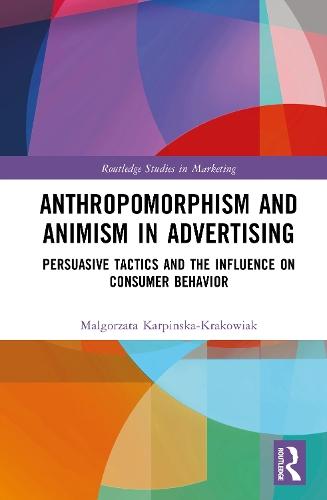 Anthropomorphism and Animism in Advertising: Persuasive Tactics and the Influence on Consumer Behavior