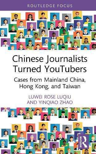 Chinese Journalists Turned YouTubers: Cases from Mainland China, Hong Kong, and Taiwan