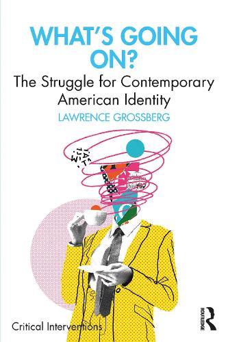 What's Going On?: The Struggle for Contemporary American Identity