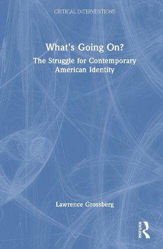 What's Going On?: The Struggle for Contemporary American Identity