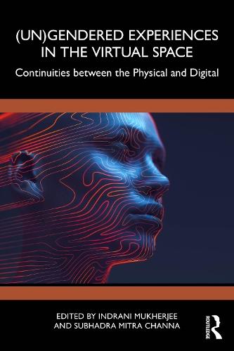 (Un)Gendered Experiences in the Virtual Space: Continuities between the Physical and Digital