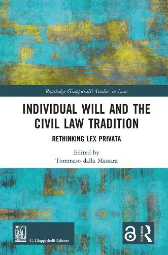 Individual Will and the Civil Law Tradition: Rethinking Lex Privata