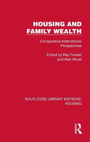 Housing and Family Wealth: Comparative International Perspectives