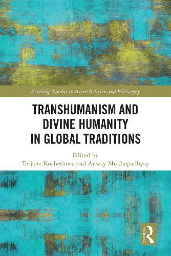 Transhumanism and Divine Humanity in Global Traditions