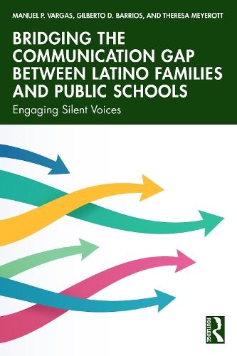 Bridging the Communication Gap between Latino Families and Public Schools: Engaging Silent Voices