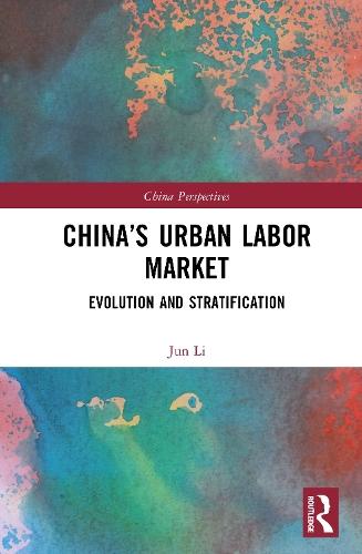 China’s Urban Labor Market: Evolution and Stratification