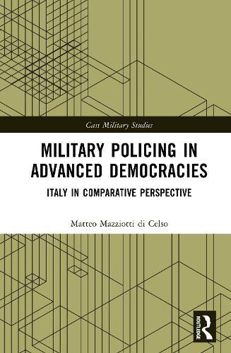 Military Policing in Advanced Democracies: Italy in Comparative Perspective