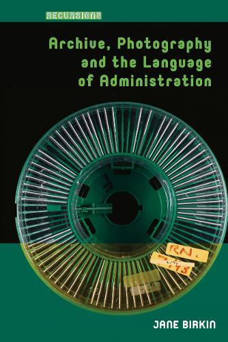 Archive, Photography and the Language of Administration