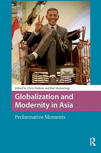Globalization and Modernity in Asia: Performative Moments
