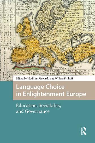 Language Choice in Enlightenment Europe: Education, Sociability, and Governance