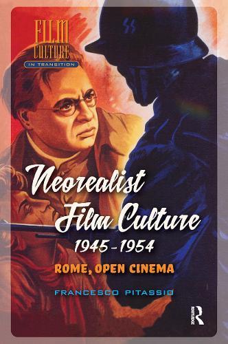 Neorealist Film Culture, 1945-1954: Rome, Open Cinema