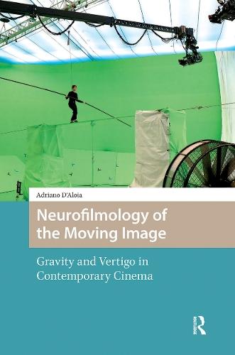 Neurofilmology of the Moving Image: Gravity and Vertigo in Contemporary Cinema