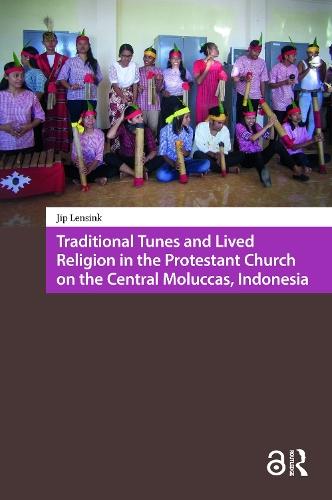 Traditional Tunes and Lived Religion in the Protestant Church on the Central Moluccas, Indonesia