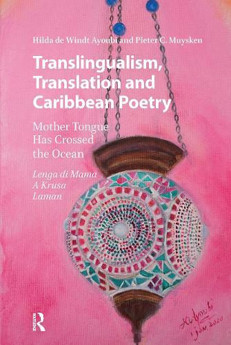Translingualism, Translation and Caribbean Poetry: Mother Tongue Has Crossed the Ocean