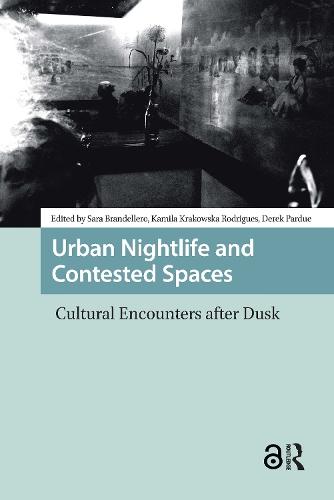 Urban Nightlife and Contested Spaces: Cultural Encounters After Dusk