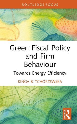 Green Fiscal Policy and Firm Behaviour: Towards Energy Efficiency