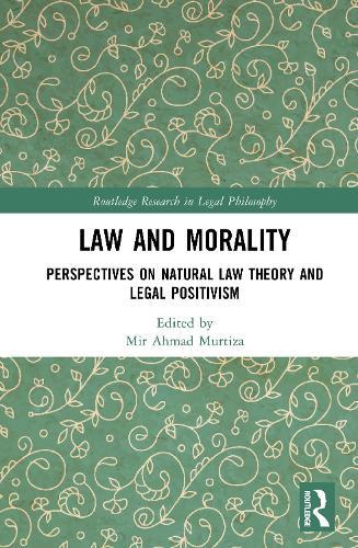 Law and Morality: Perspectives on Natural Law Theory and Legal Positivism