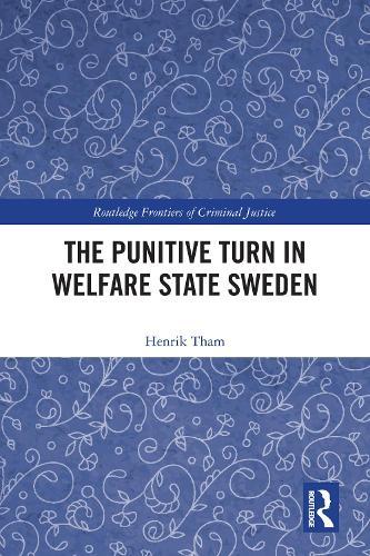 The Punitive Turn in Welfare State Sweden
