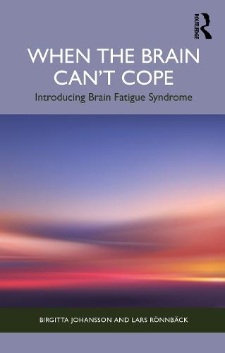 When the Brain Can’t Cope: Introducing Brain Fatigue Syndrome