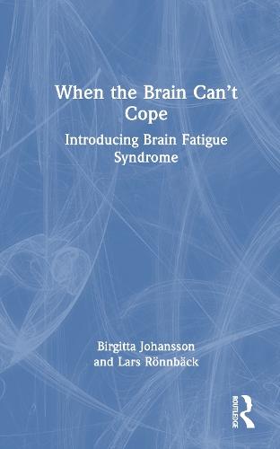 When the Brain Can’t Cope: Introducing Brain Fatigue Syndrome
