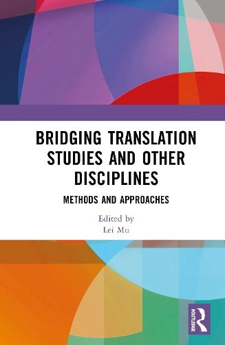 Bridging Translation Studies and Other Disciplines: Methods and Approaches